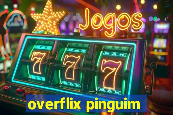 overflix pinguim